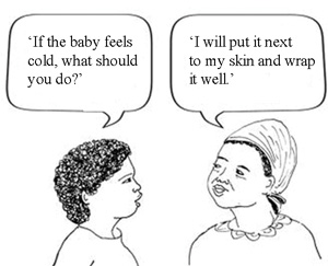 A health professional questions a mother on what she should do if the baby feels cold. The mother says that she will put it next to her skin and wrap it well.